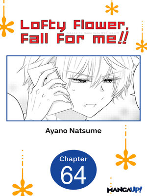 cover image of Lofty Flower, Fall for Me!!, Chapter 64